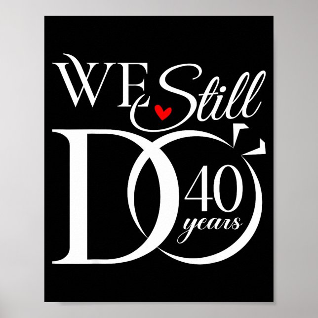 We Still 40 Couple 40th Wedding Poster (Front)