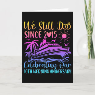 We Still Do 10th Wedding Anniversary 10 Years Marr Card