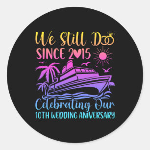 We Still Do 10th Wedding Anniversary 10 Years Marr Classic Round Sticker