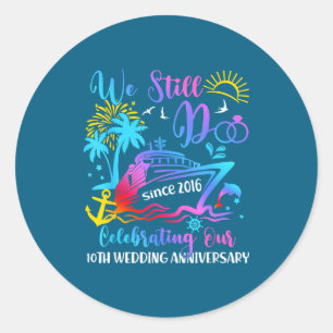 We Still Do 10th Wedding Anniversary 10 Years Marr Classic Round Sticker