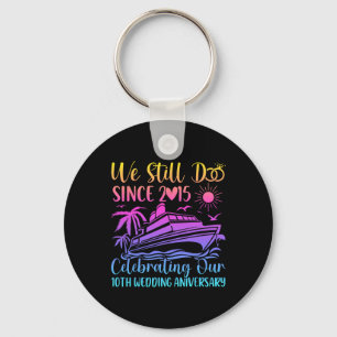 We Still Do 10th Wedding Anniversary 10 Years Marr Key Ring