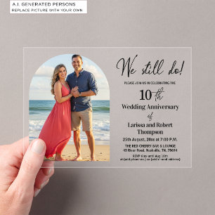 We Still Do 10th Wedding Anniversary Photo Acrylic Invitations