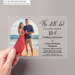 We Still Do 15th Wedding Anniversary Photo Acrylic Invitations