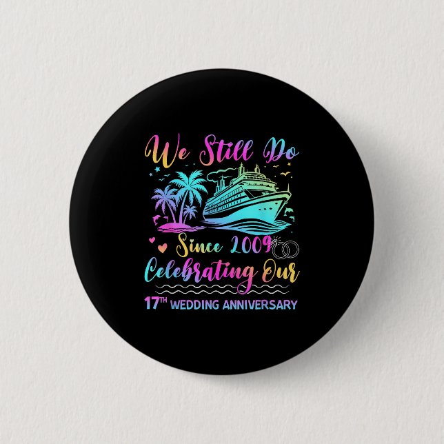 We Still Do 17th Wedding Anniversary Cruise Trip C 6 Cm Round Badge (Front)
