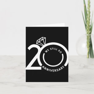 We Still Do 20 Years - 20th Wedding Anniversary T- Card