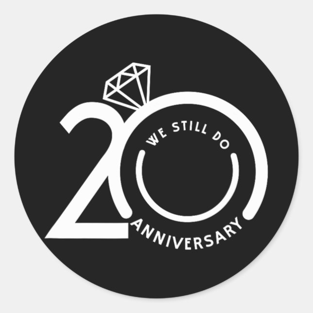 We Still Do 20 Years - 20th Wedding Anniversary T- Classic Round Sticker (Front)