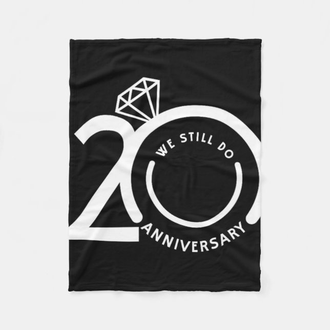 We Still Do 20 Years - 20th Wedding Anniversary T- Fleece Blanket (Front)