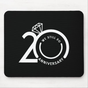 We Still Do 20 Years - 20th Wedding Anniversary T- Mouse Mat
