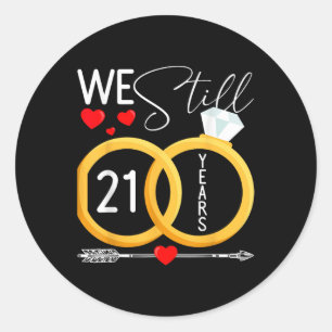 We Still Do 21 Years Married 21st Wedding Annivers Classic Round Sticker