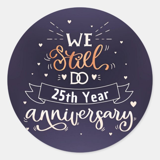 We Still Do 25th Year Anniversary Classic Round Sticker (Front)