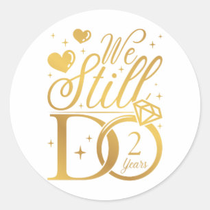 We Still Do 2 Years Wedding Anniversary Classic Round Sticker