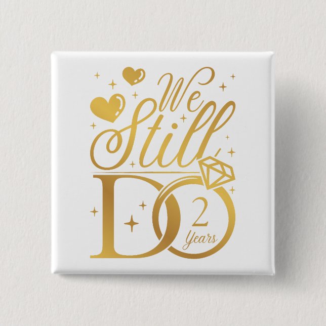 We Still Do 2 Years Wedding Anniversary Square 15 Cm Square Badge (Front)