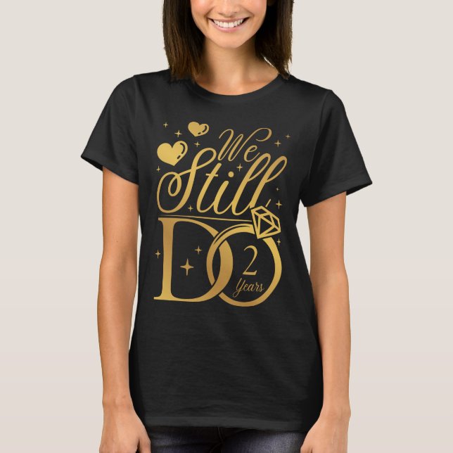 We Still Do 2 Years Wedding Anniversary Women T-Shirt (Front)