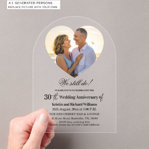 We Still Do 30th Wedding Anniversary Photo Acrylic Invitations