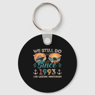 We Still Do 33rd Wedding Anniversary 33 Years Marr Key Ring