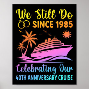 We Still Do 40 Years Since 1985 40th Wedding Anniv Poster