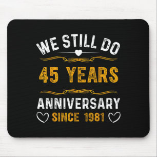 We Still Do 45 Year Anniversary Since 1981 Married Mouse Mat