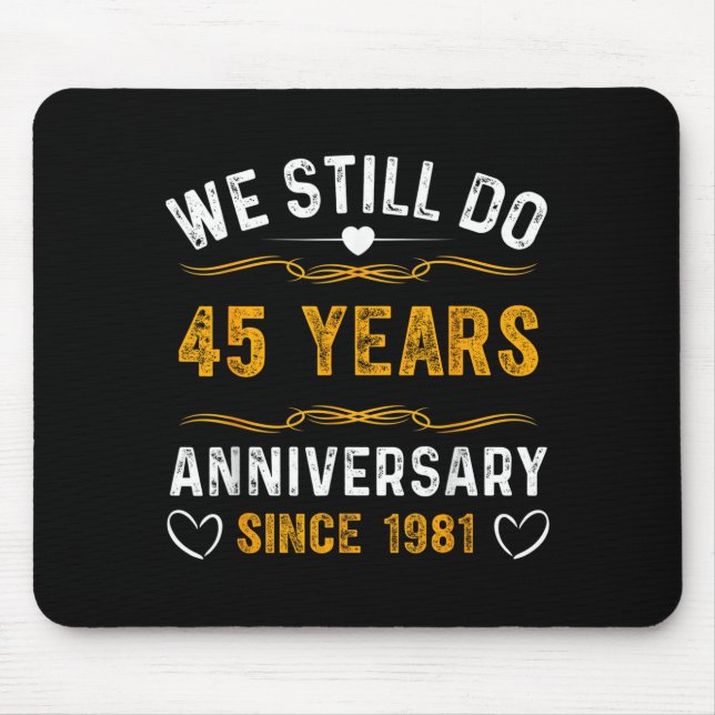 We Still Do 45 Year Anniversary Since 1981 Married Mouse Mat (Front)