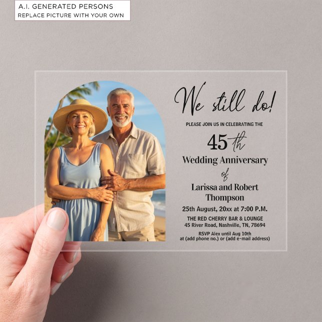 We Still Do 45th Wedding Anniversary Photo Acrylic Invitations (Creator Uploaded)