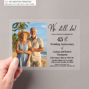 We Still Do 45th Wedding Anniversary Photo Acrylic Invitations