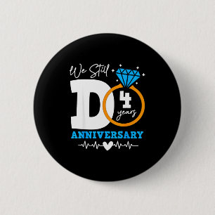 We Still Do 4 Years Funny Couple 4th Wedding Anniv 6 Cm Round Badge