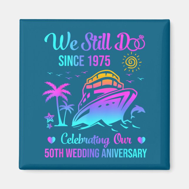 We Still Do 50th Wedding Anniversary 50 Years Marr Magnet (Front)