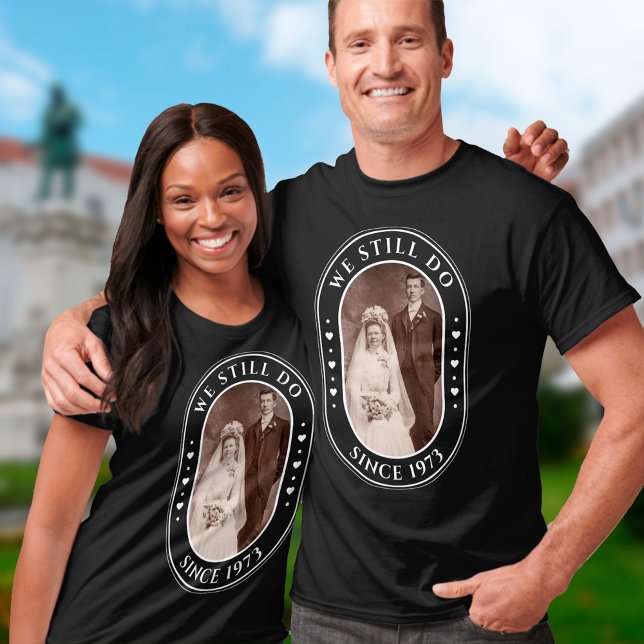 We Still Do 50th Wedding Anniversary Custom Photo  T-Shirt (Wedding Anniversary T-Shirt)