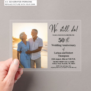 We Still Do 50th Wedding Anniversary Photo Acrylic Invitations