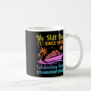 We Still Do 55 Years Since 1970 55th Wedding Anniv Coffee Mug