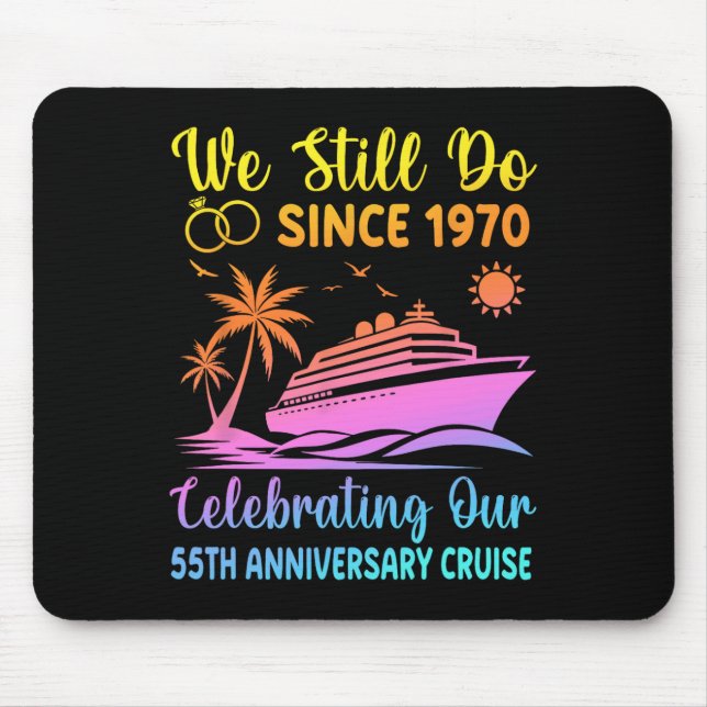We Still Do 55 Years Since 1970 55th Wedding Anniv Mouse Mat (Front)