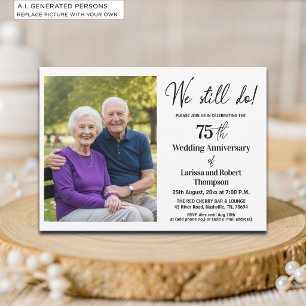 We Still Do 75th Wedding Anniversary Photo Invitation