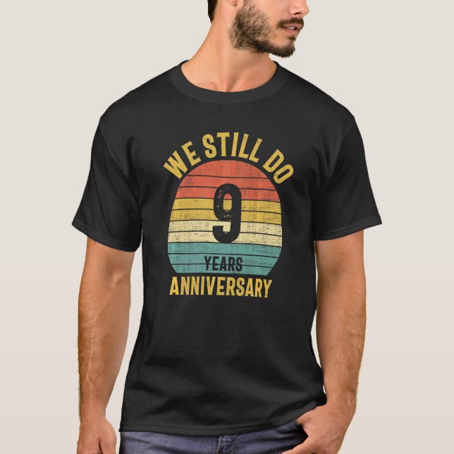 We Still Do 9th Anniversary Marriage Couple Husban T-Shirt (Front)
