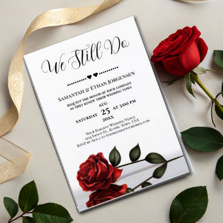 We Still Do! A Romantic Rose Renewal Wedding Invitation
