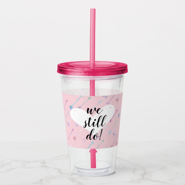We Still Do Acrylic Tumbler (Front)