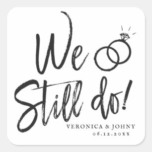 We Still Do Anniversary   Vow Renewal Square Sticker