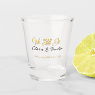 We still do couple name date champagne gold vow re shot glass