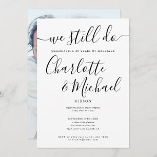 We Still Do Script Vow Renewal Anniversary Photo Invitation