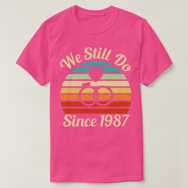 We Still Do Since 1987 Clean Version Wedding Anniv T-Shirt (Design Front)