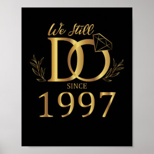 We Still Do Since 1997 Wedding Marriage Annivers Poster