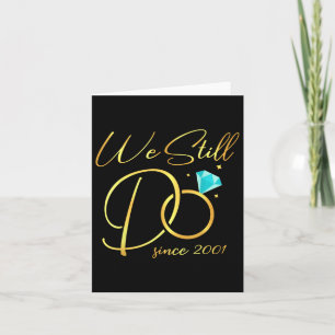We Still Do Since 2001 Wedding Anniversary For Cou Card