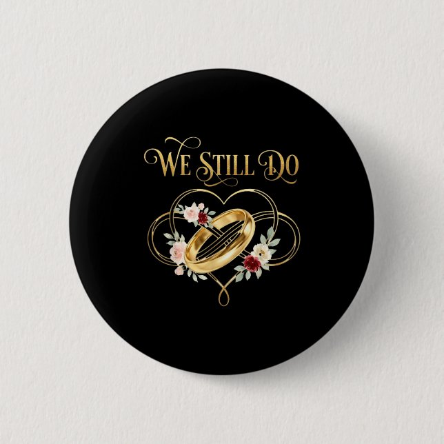 We Still Do Timeless Couple Idea 15th Wedding Anni 6 Cm Round Badge (Front)