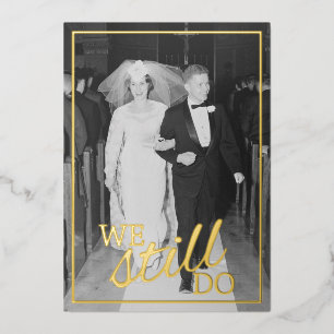 We Still Do - Wedding Anniversary Photo and Gold