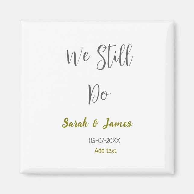 We still do wedding anniversary simple grey gold magnet (Front)