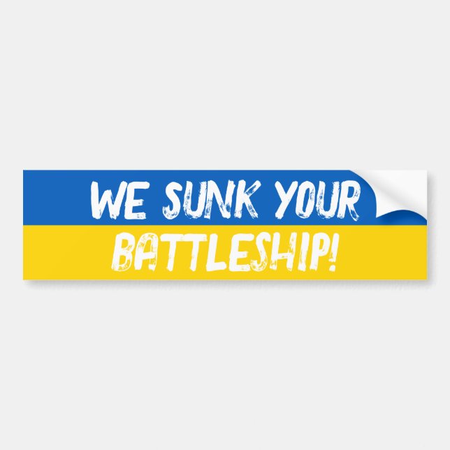 We Sunk Your Battleship | Pro Ukraine Bumper Sticker (Front)