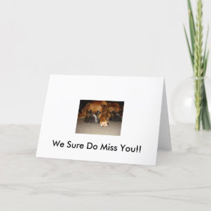 We Sure Do Miss You!! Card