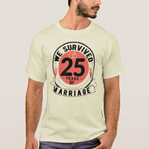 We Survived 25 Years of Marriage, 25th Wedding T-Shirt