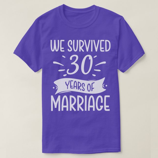 We Survived 30 Years Of Marriage T-Shirt (Design Front)
