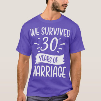 We Survived 30 Years Of Marriage T-Shirt