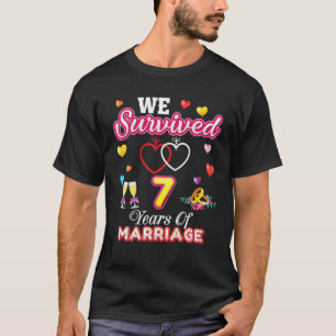 We Survived 7 Years Of Marriage 7Th Wedding Annive T-Shirt