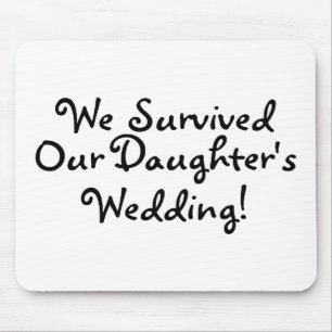 We Survived Our Daughters Wedding Mouse Mat